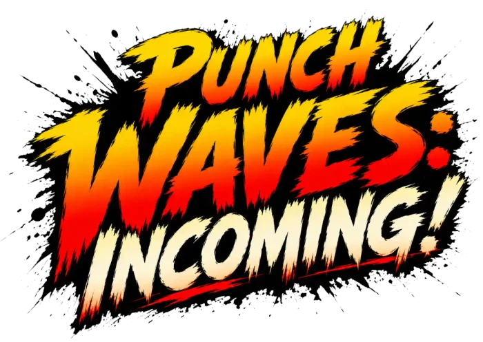 Punch Waves: Incoming!